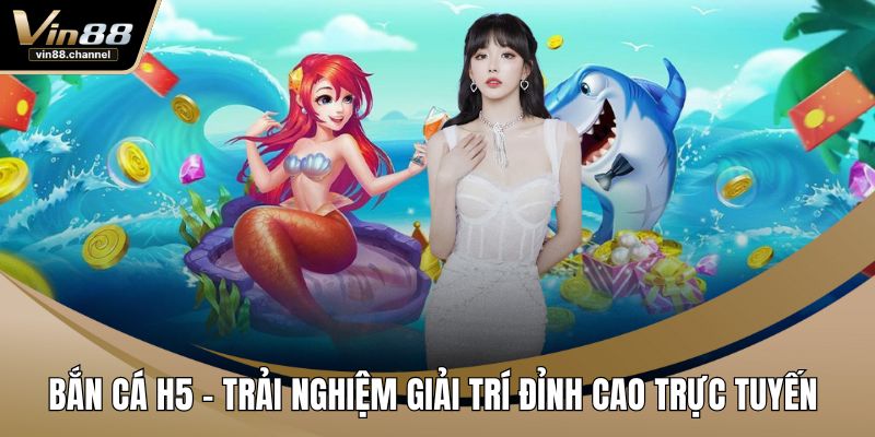 Bắn Cá H5