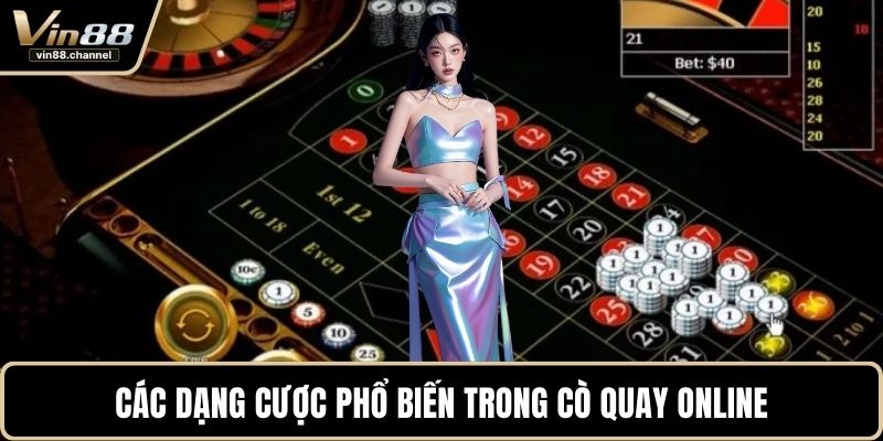 Các dạng cược phổ biến trong cò quay online