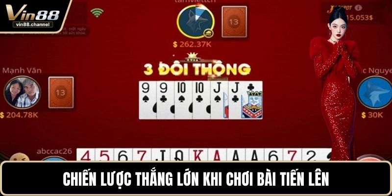 Chiến lược thắng lớn khi chơi bài tiến lên