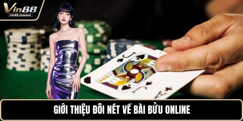 Giới thiệu đôi nét về bài bửu online