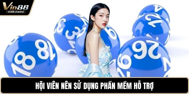 Hội viên nên sử dụng phần mềm hỗ trợ