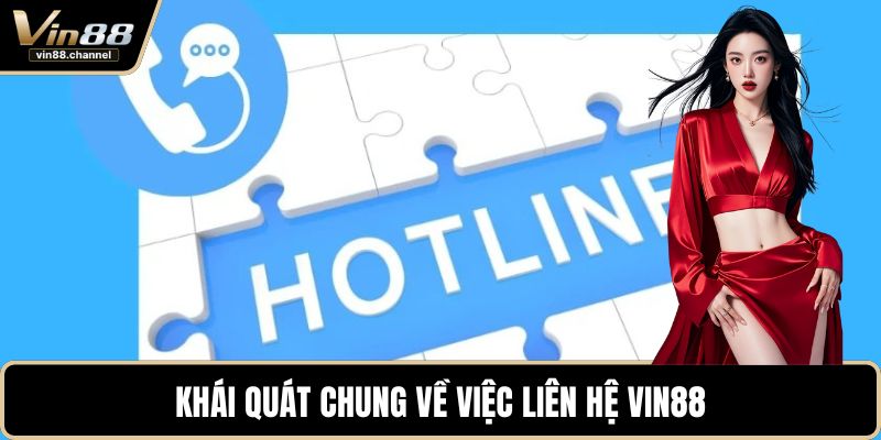 Khái quát chung về việc liên hệ VIN88