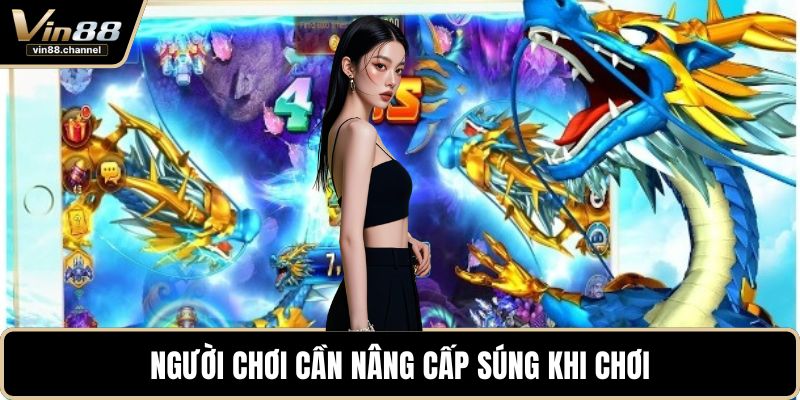 Người chơi cần nâng cấp súng khi chơi 
