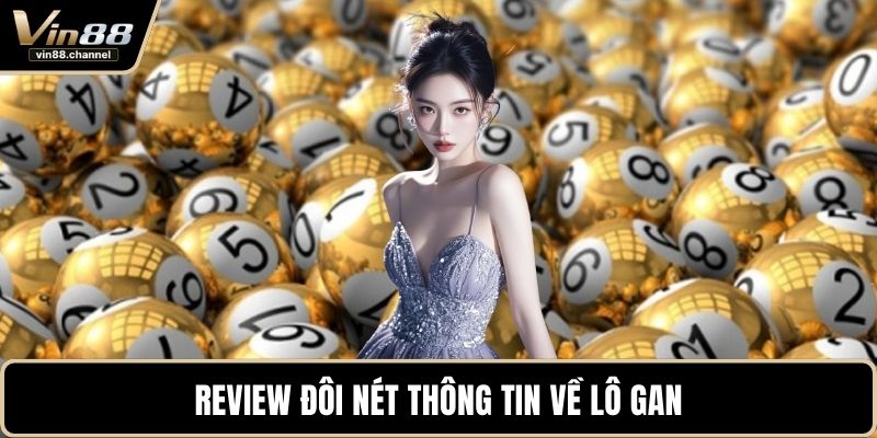 Review đôi nét thông tin về lô gan