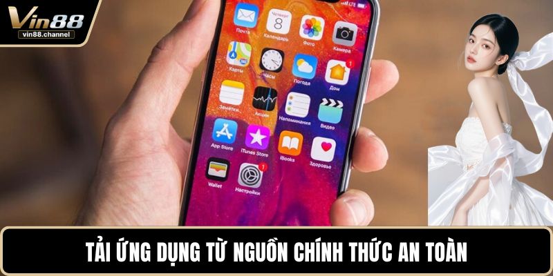 Tải ứng dụng từ nguồn chính thức an toàn