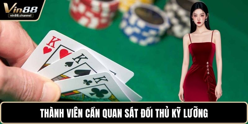 Thành viên cần quan sát đối thủ kỹ lưỡng