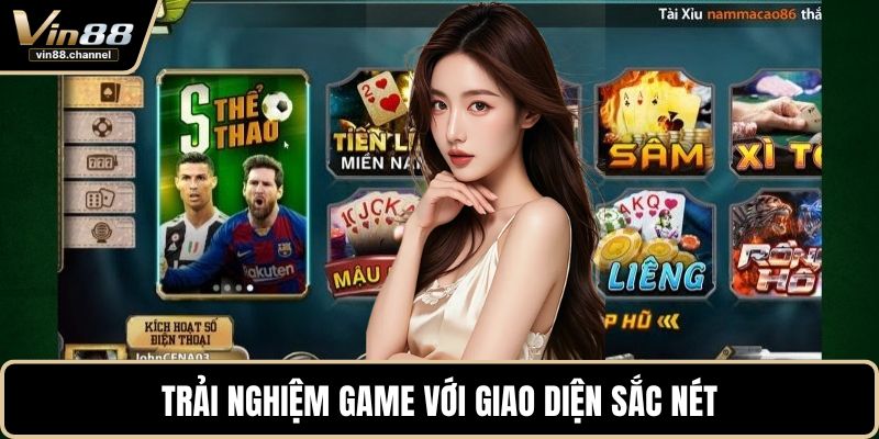 Trải nghiệm game với giao diện sắc nét