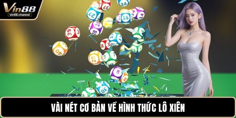 Vài nét cơ bản về hình thức lô xiên