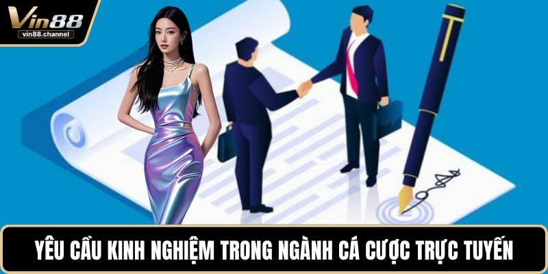 Yêu cầu kinh nghiệm trong ngành cá cược trực tuyến
